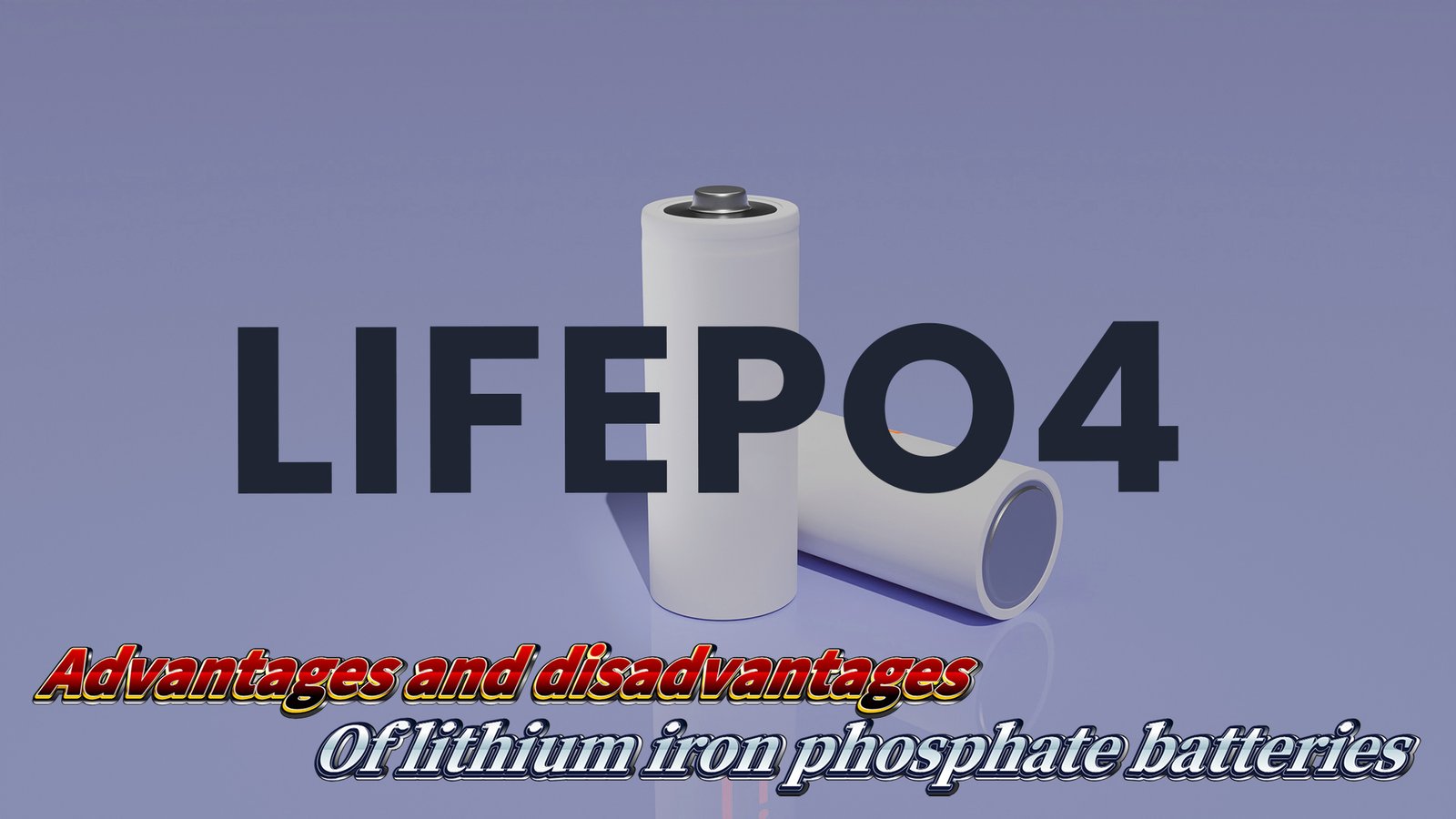 Advantages and disadvantages of lithium iron phosphate batteries ABOB